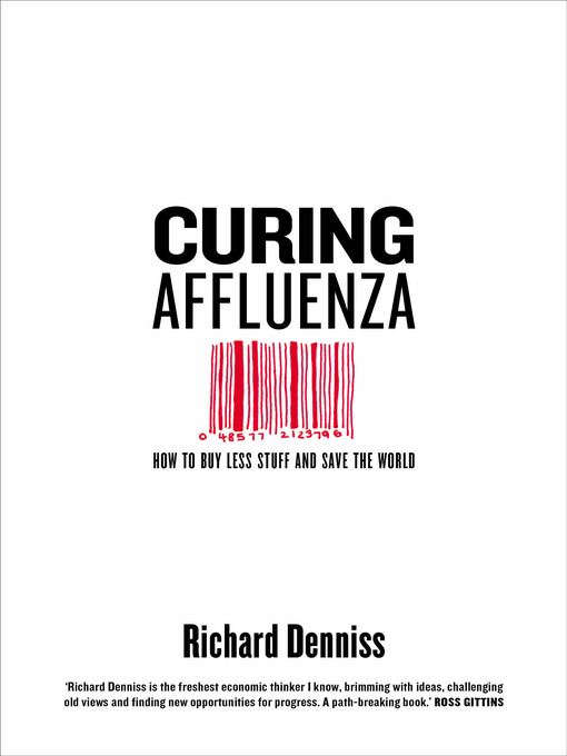 Title details for Curing Affluenza by Richard Denniss - Available